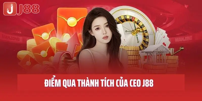 Điểm qua thành tích của CEO J88